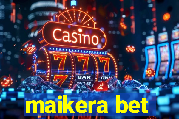 maikera bet